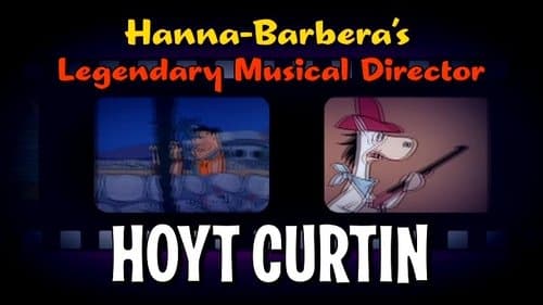 Hanna-Barbera's Legendary Musical Director - Hoyt Curtin - Episode 36